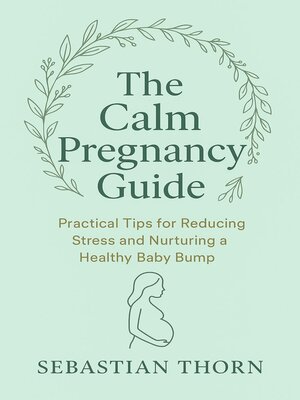 cover image of The Calm Pregnancy Guide